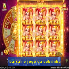 baixar o jogo da cobrinha